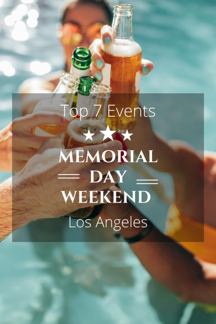 Top 7 Memorial Day Weekend Events Los Angeles 2023 | Green Vacation Deals