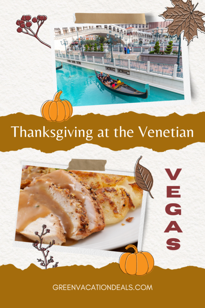 Celebrate Thanksgiving At The Venetian Resort Las Vegas Thanksgiving at the Venetian Las Vegas Guide