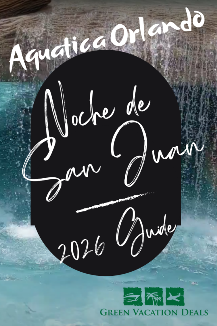 Aquatica Orlando Noche De San Juan 2026 Guide Aquatica Orlando Noche de San Juan 2026 Guide