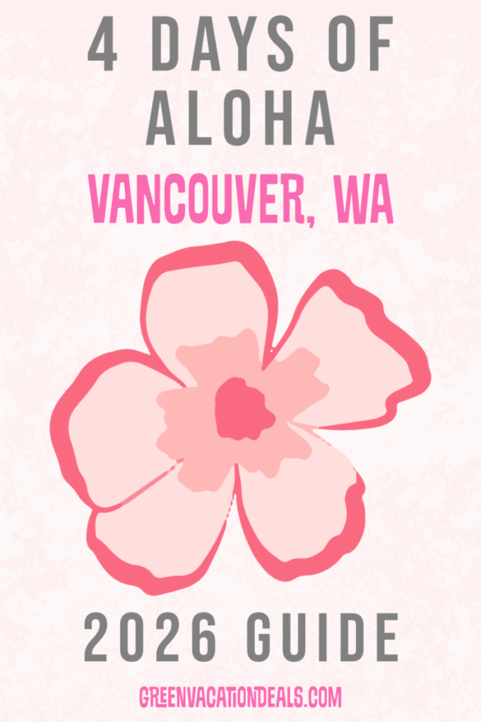 Celebrate 4 Days Of Aloha In Vancouver, Washington 2026 4 Days of Aloha Vancouver Washington 2026 Guide