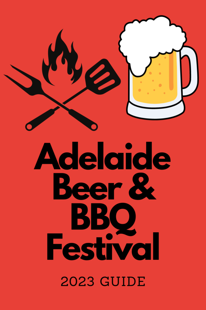 Adelaide Beer & BBQ Festival In South Australia 2023 Guide Green