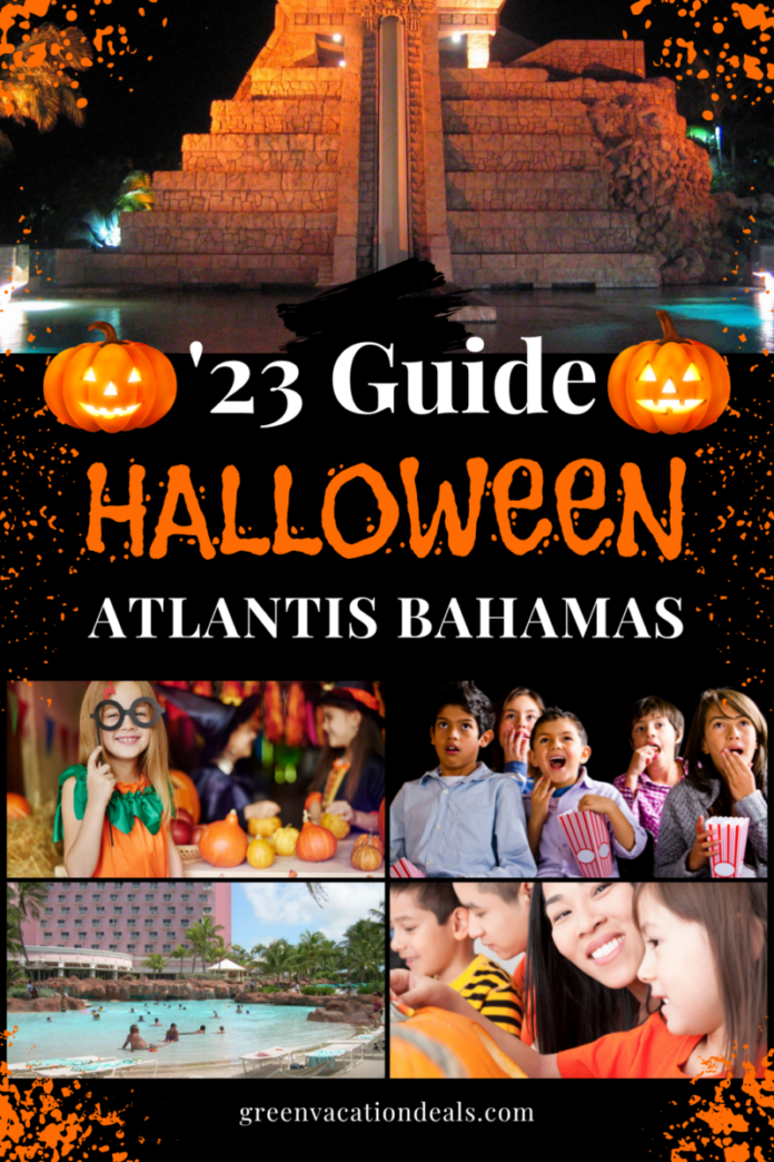 Atlantis Bahamas Halloween 2023 Guide Green Vacation Deals