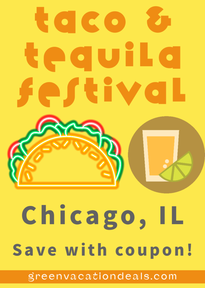 Coupon For Taco & Tequila Festival In Chicago Green Vacation Deals