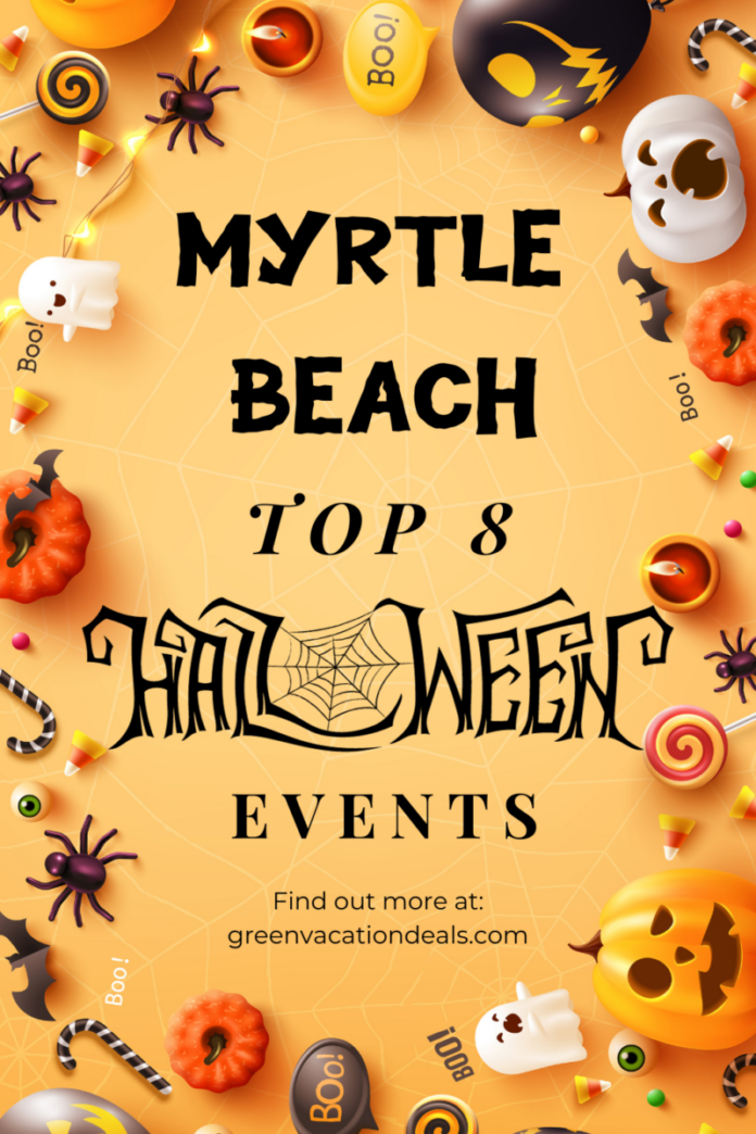 Top 8 Best Halloween Events Myrtle Beach Green Vacation Deals