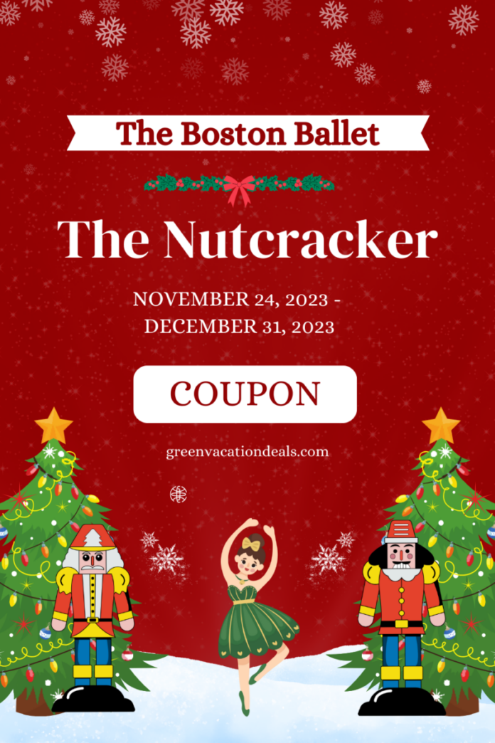 Boston Ballet Nutcracker Promo Code Green Vacation Deals