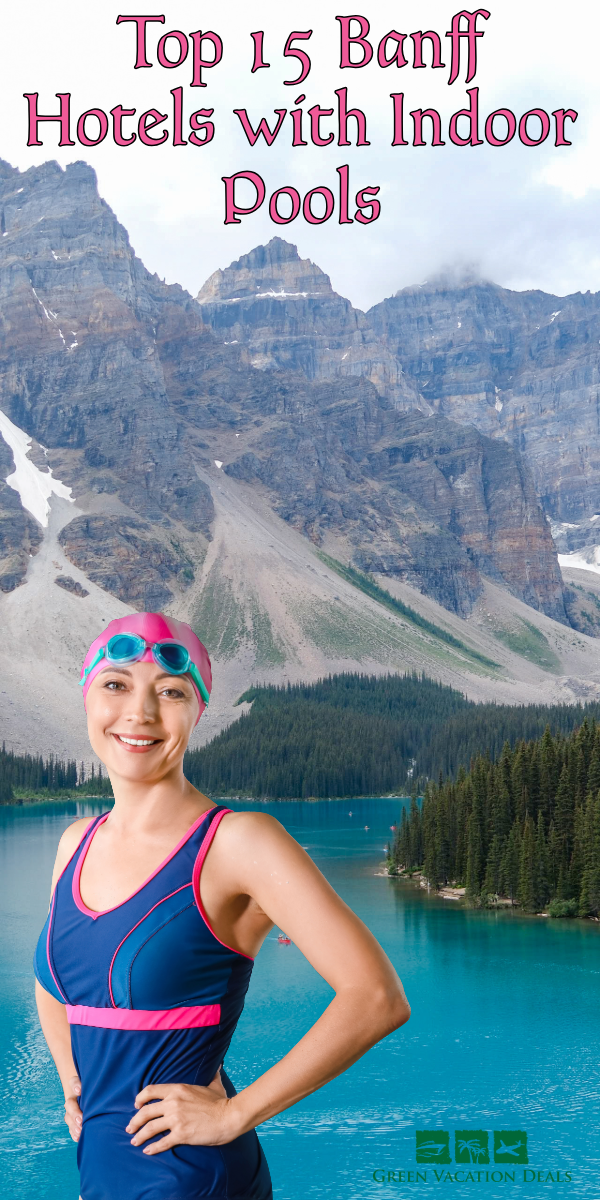A list of the top 15 Banff Hotels with Indoor Pools