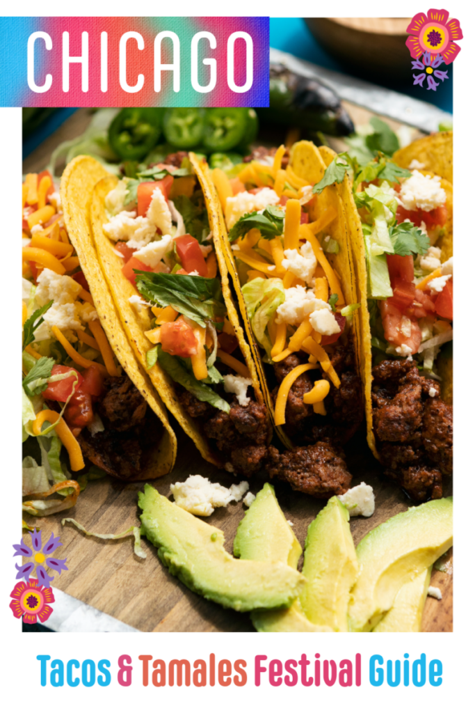 Tacos & Tamales Festival in Chicago 2024 Guide Green Vacation Deals