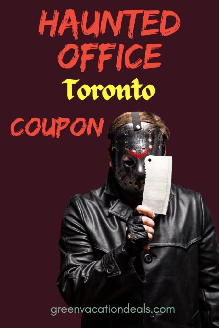 Haunted Office Toronto Coupon