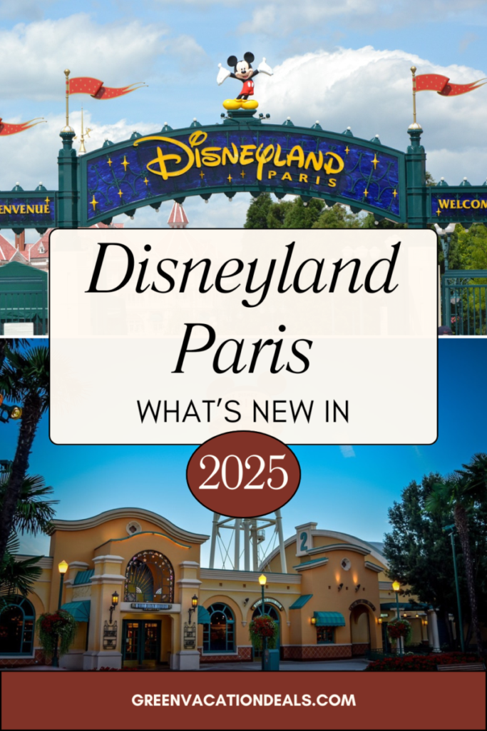 What's New at Disneyland Paris in 2025 Green Vacation Deals