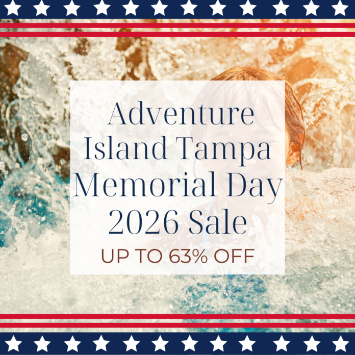 Adventure Island Memorial Day Sale Tampa 2026 Adventure Island Tampa Memorial Day Sale 2026: Save up to 63% on tickets