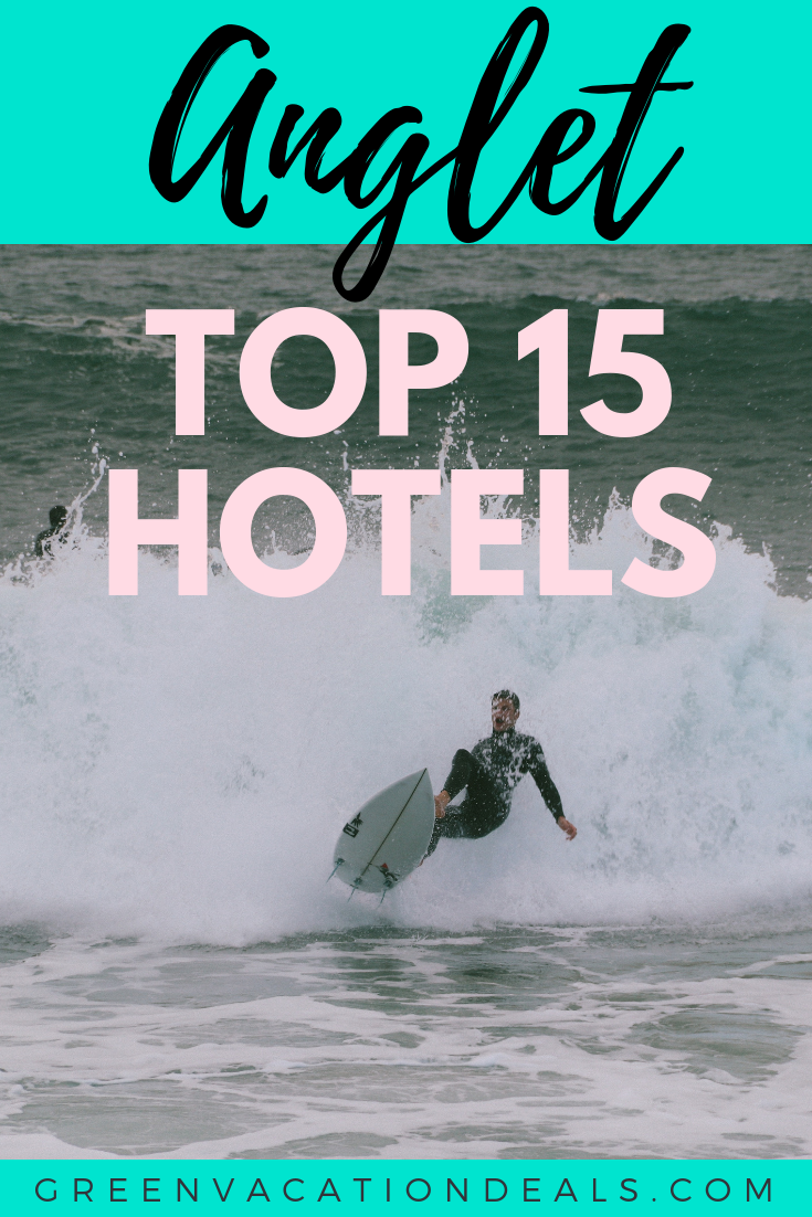 Top 15 Anglet France Hotels | Green Vacation Deals