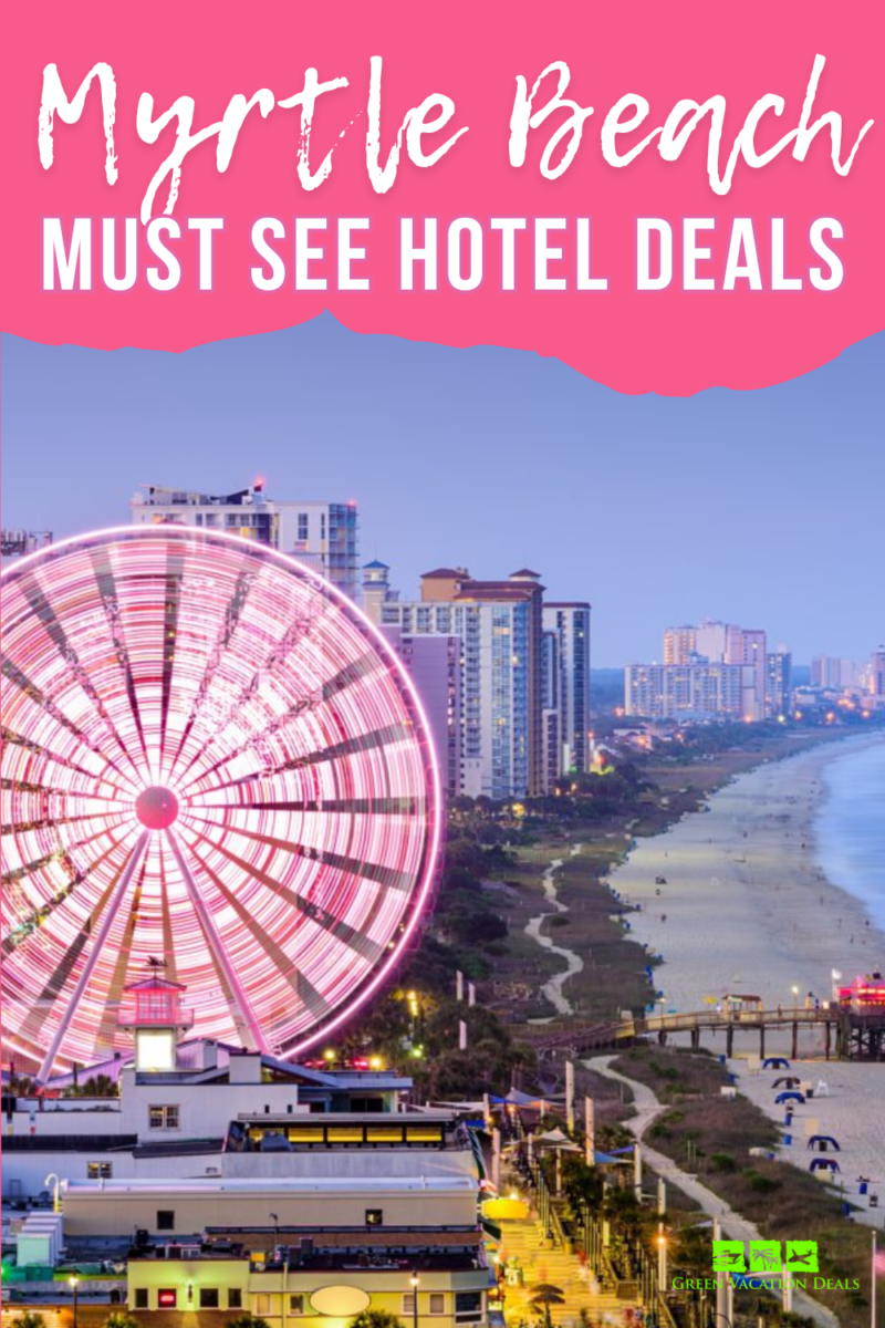 Myrtle Beach Must See Hotel Deals