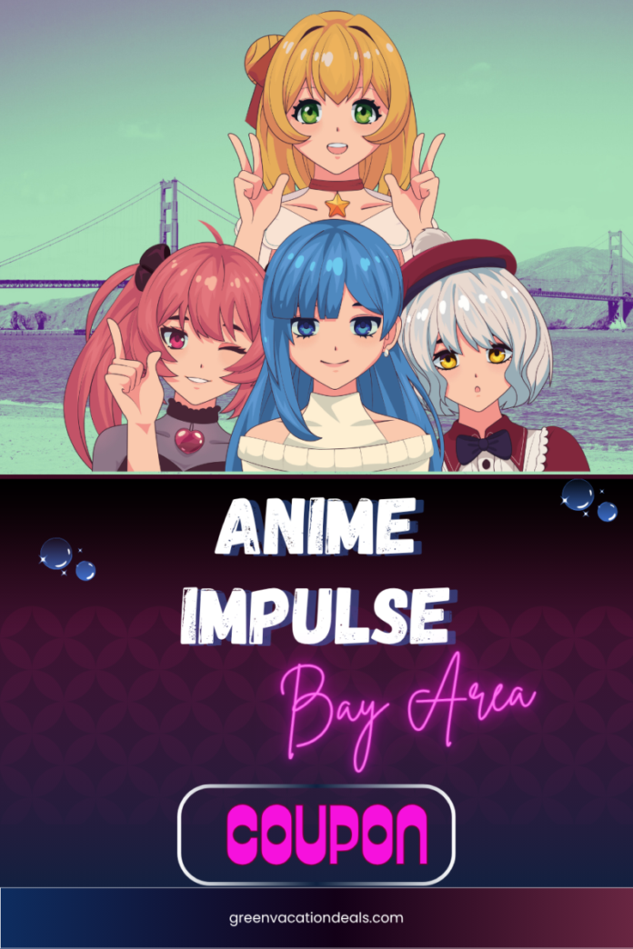 Anime Impulse Bay Area Coupon