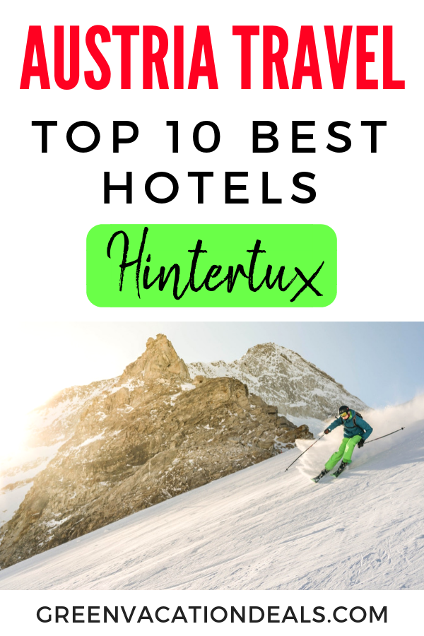 Austria Travel - Top 10 Best Hotels in Hintertux
