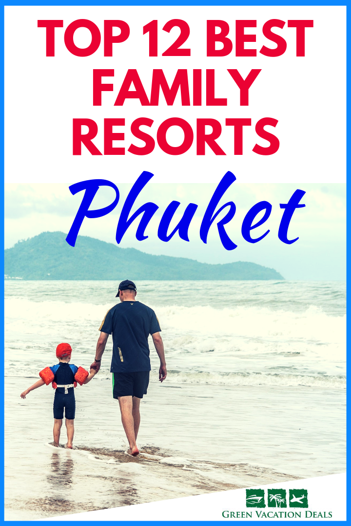 Top 12 Best Family Resorts in Phuket