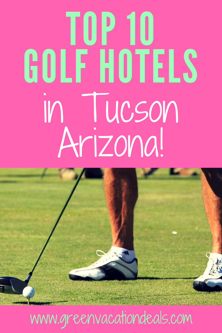 Top 10 Golf Hotels in Tucson Arizona!