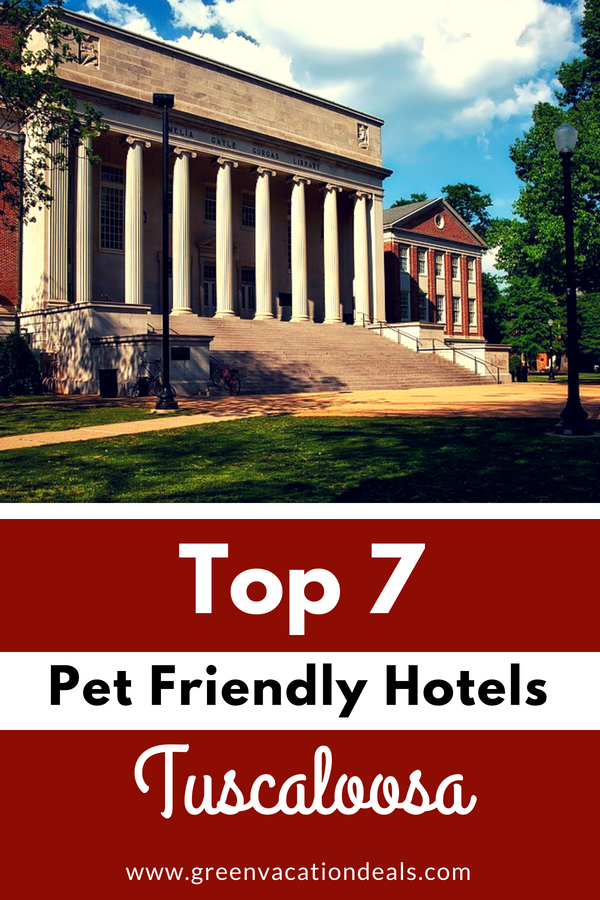 Top 7 Pet Friendly Hotels in Tuscaloosa