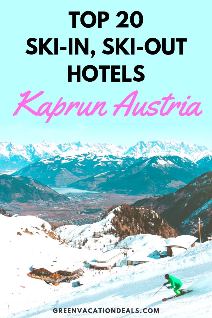 Top 20 Ski-In, Ski-Out Hotels in Kaprun Austria