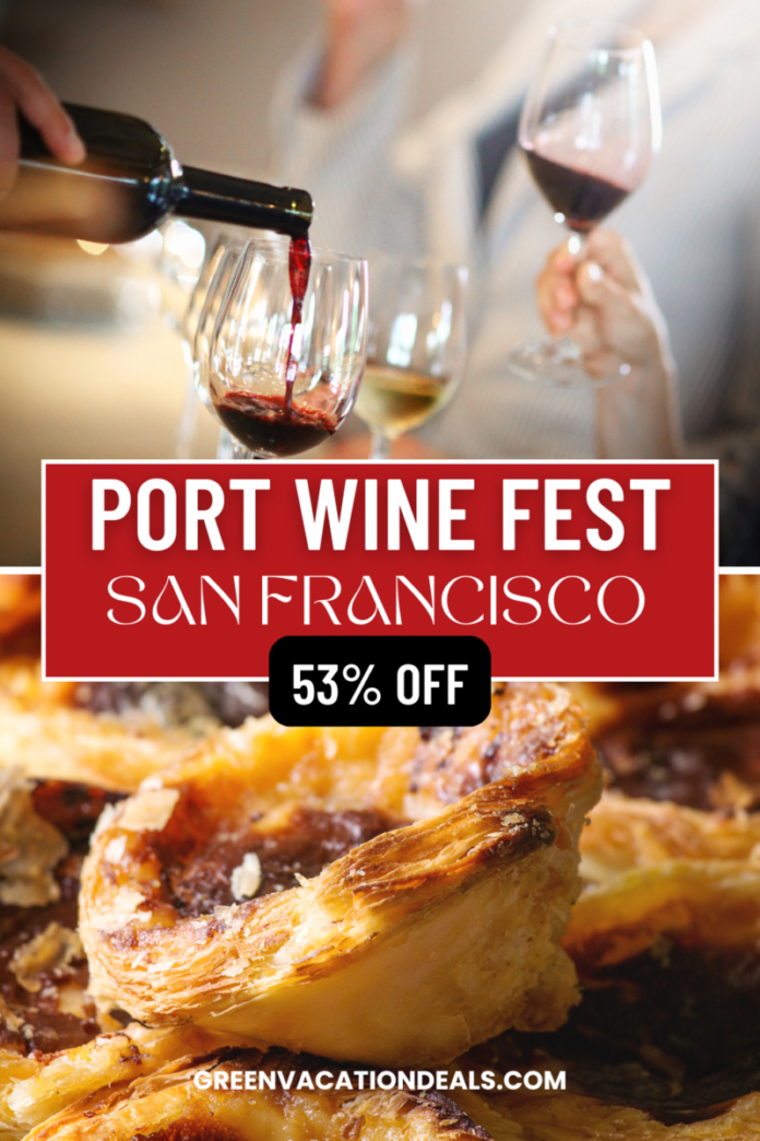Port Wine Fest San Francisco: 53% Off a Ticket