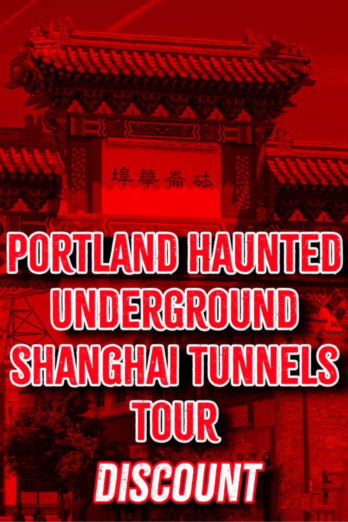 Portland Haunted Underground Shanghai Tunnels Tour Discount Ticket