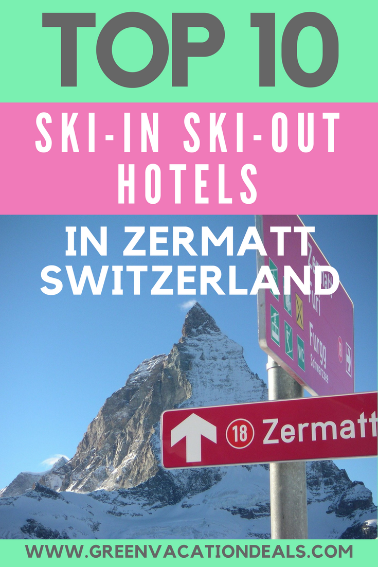 Top 10 Ski-In Ski-Out Hotels in Zermatt Switzerland