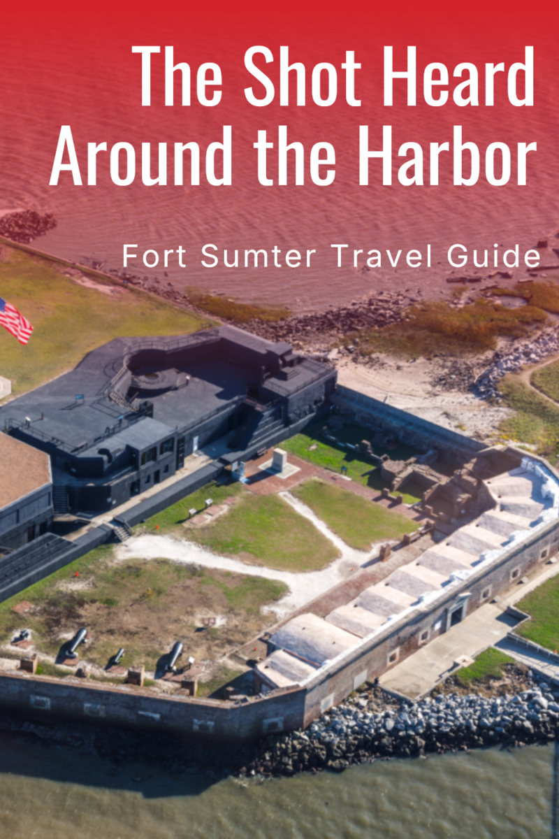 The Shot Heard Around the Harbor - Fort Sumter Travel Guide