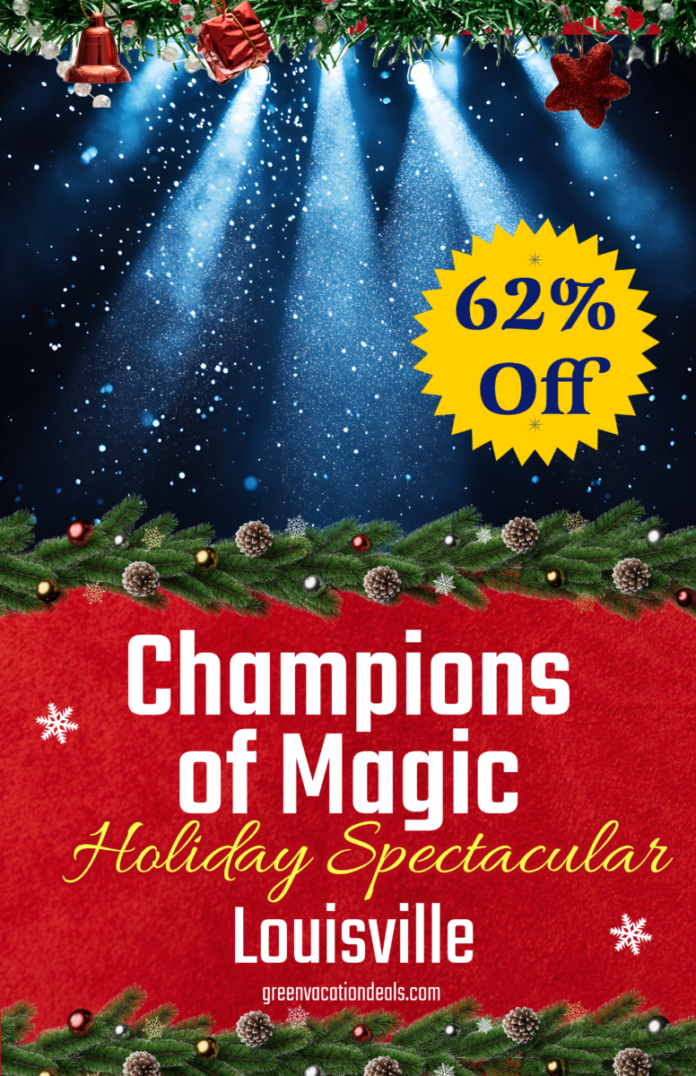 62% off coupon for Champions of Magic Holiday Spectacular Louisville