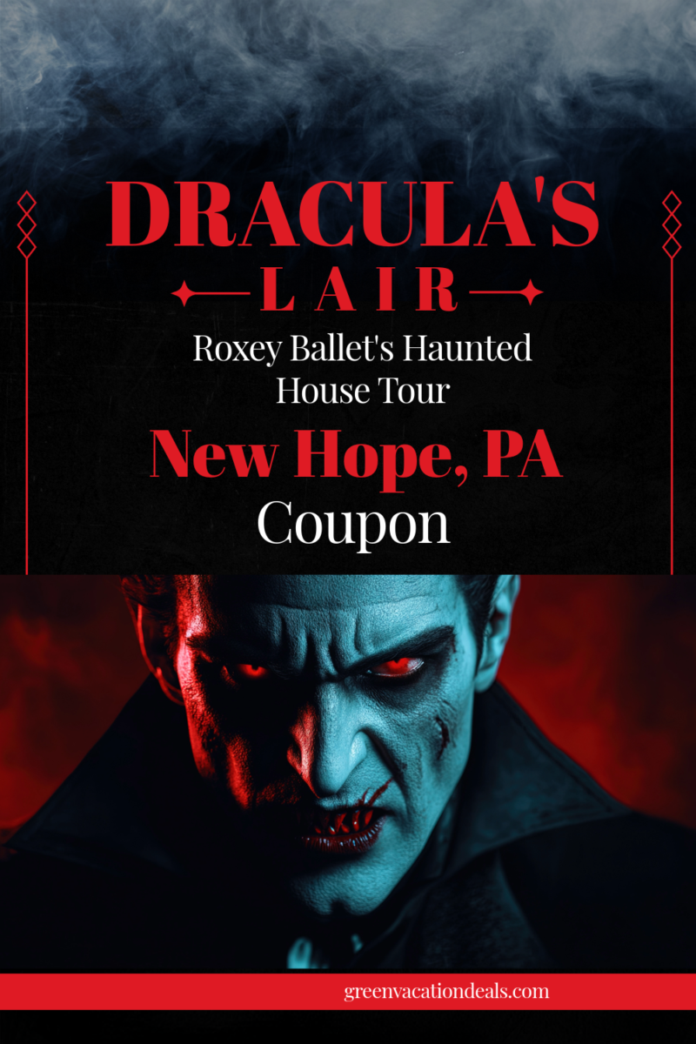 Dracula's Lair Roxey Ballet's Haunted House Tour New Hope PA Coupon