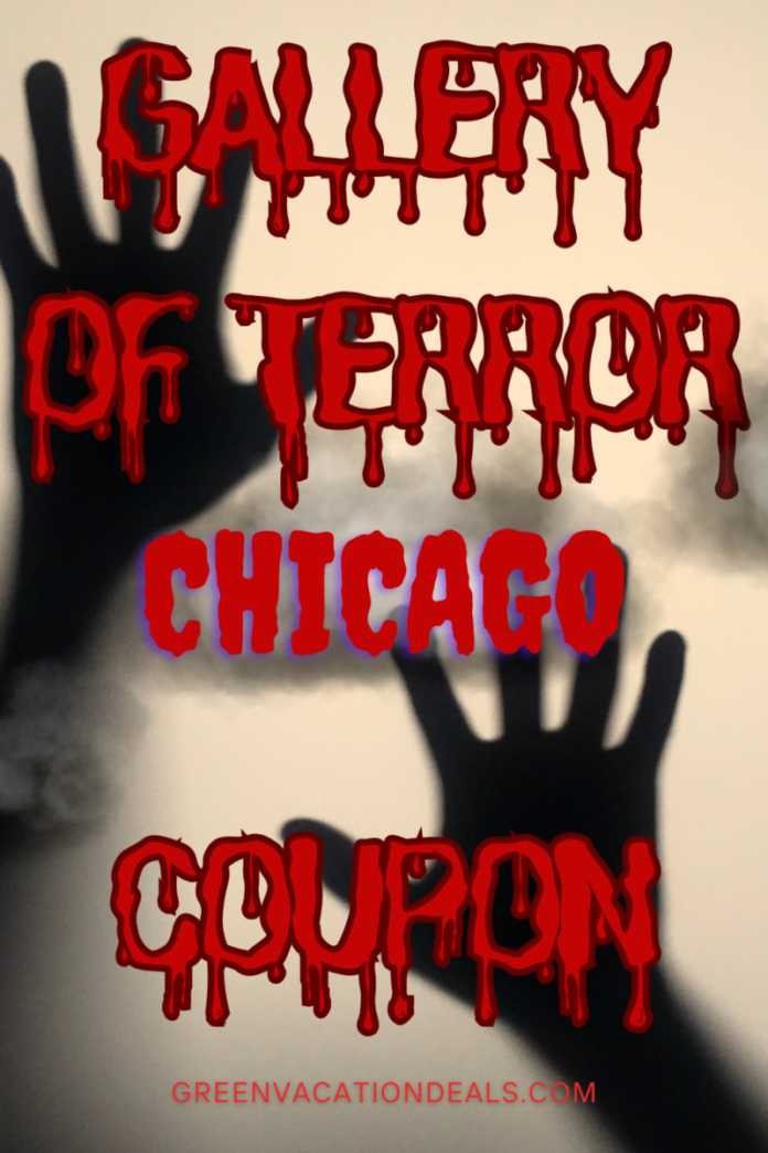Gallery of Terror Chicago Coupon