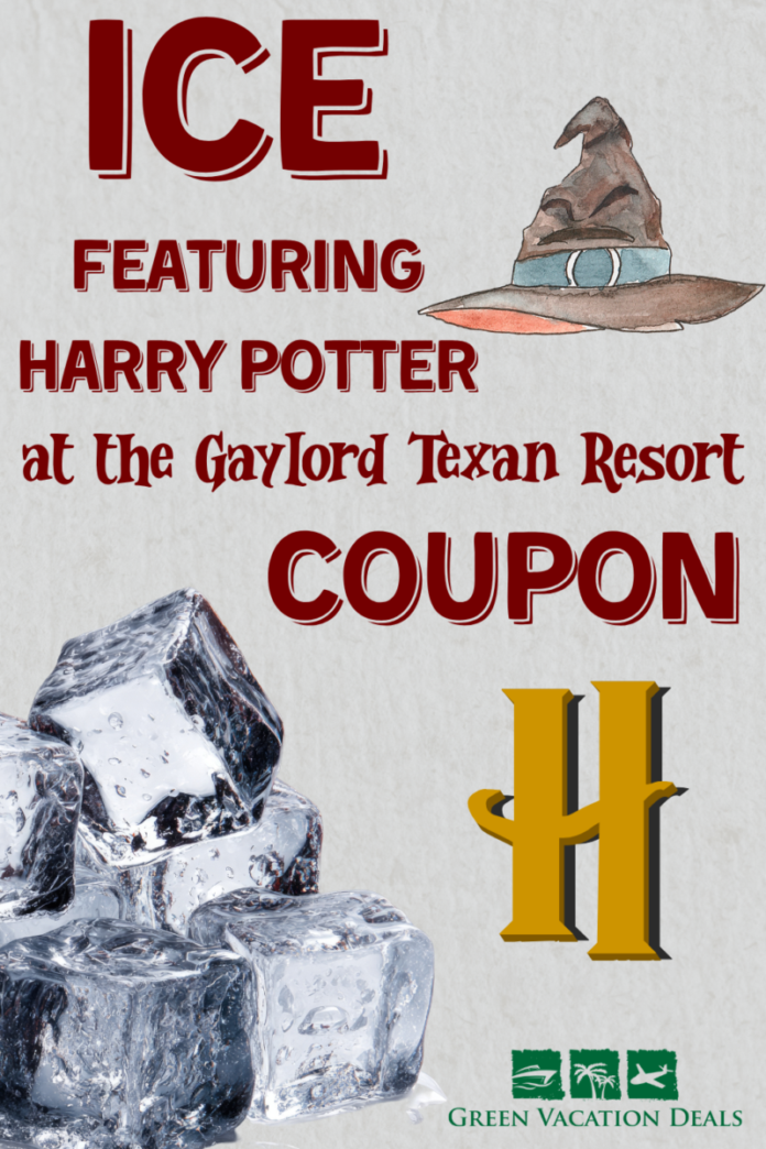 ICE Gaylord Texan 2026 Coupon Code Ice! Featuring Harry Potter at the Gaylord Texan Resort Coupon Code