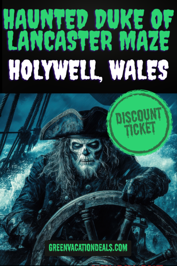 Haunted Duke of Lancaster Maze Holywell Wales Discount Ticket