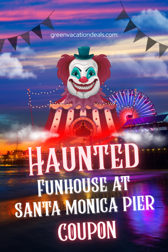 Haunted Funhouse at Santa Monica Pier Coupon