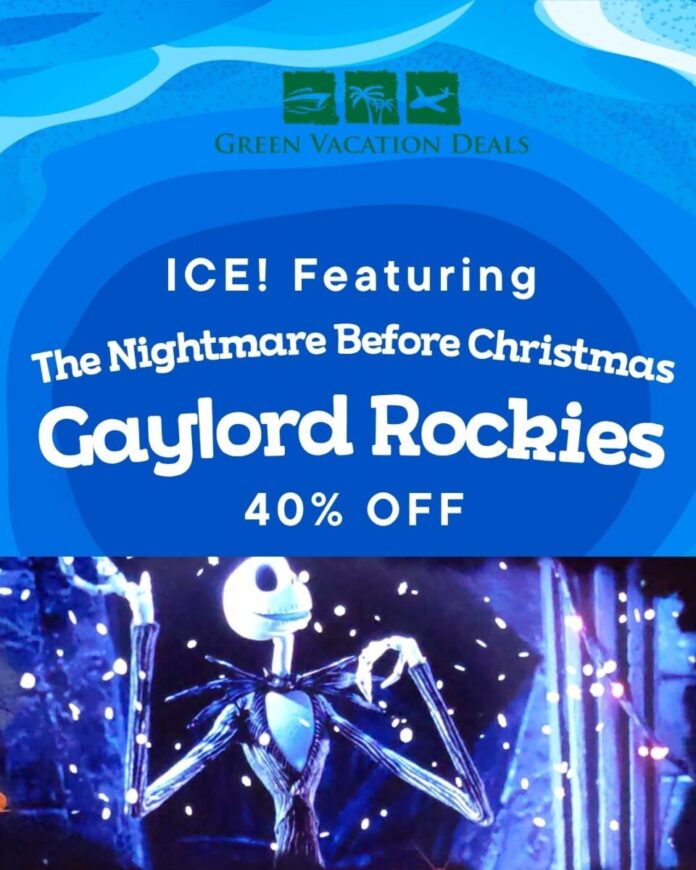 Ice Featuring Nightmare Before Christmas Gaylord Rockies Coupon ICE! Featuring The Nightmare Before Christmas at the Gaylord Rockies Coupon Code: Save 40%