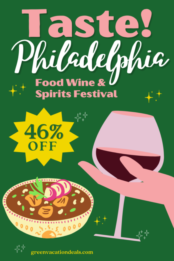 Taste! Philadelphia Food Wine & Spirits Festival: 46% Off