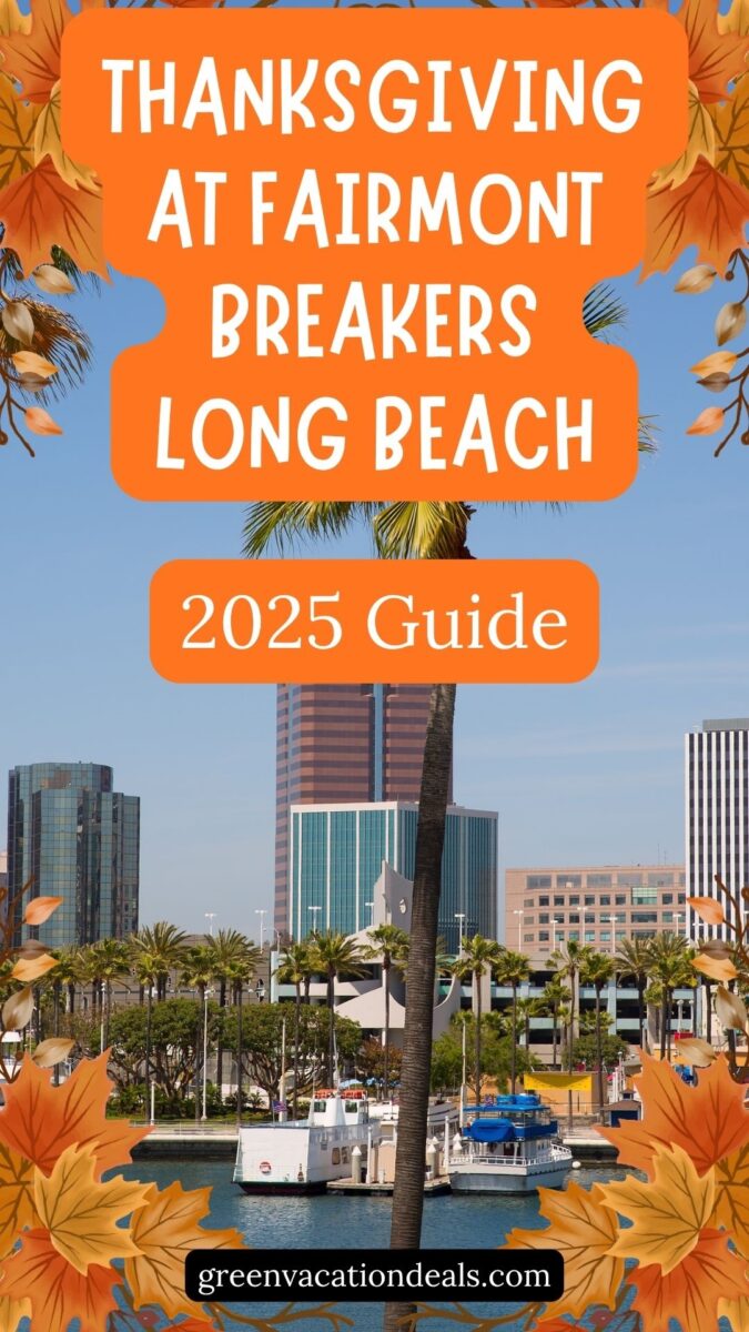 Thanksgiving Fairmont Breakers Long Beach 2025 Guide Thanksgiving at Fairmont Breakers Long Beach 2025 Guide