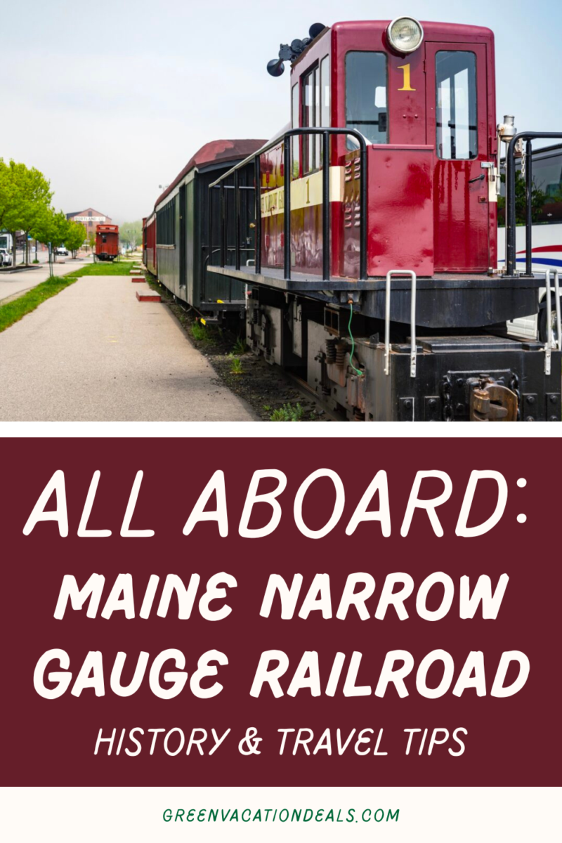 All Aboard: Maine Narrow Gauge Railroad History and Travel Tips
