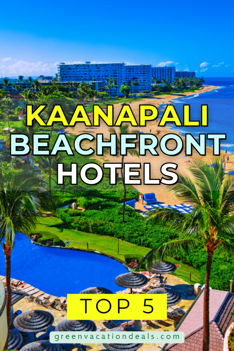 Kaanapali Beachfront Hotels Top 5