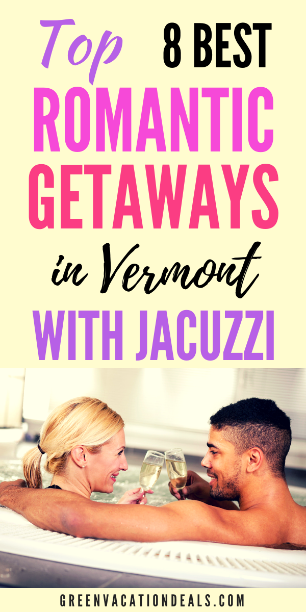 Top 8 Best Romantic Getaways in Vermont with Jacuzzi
