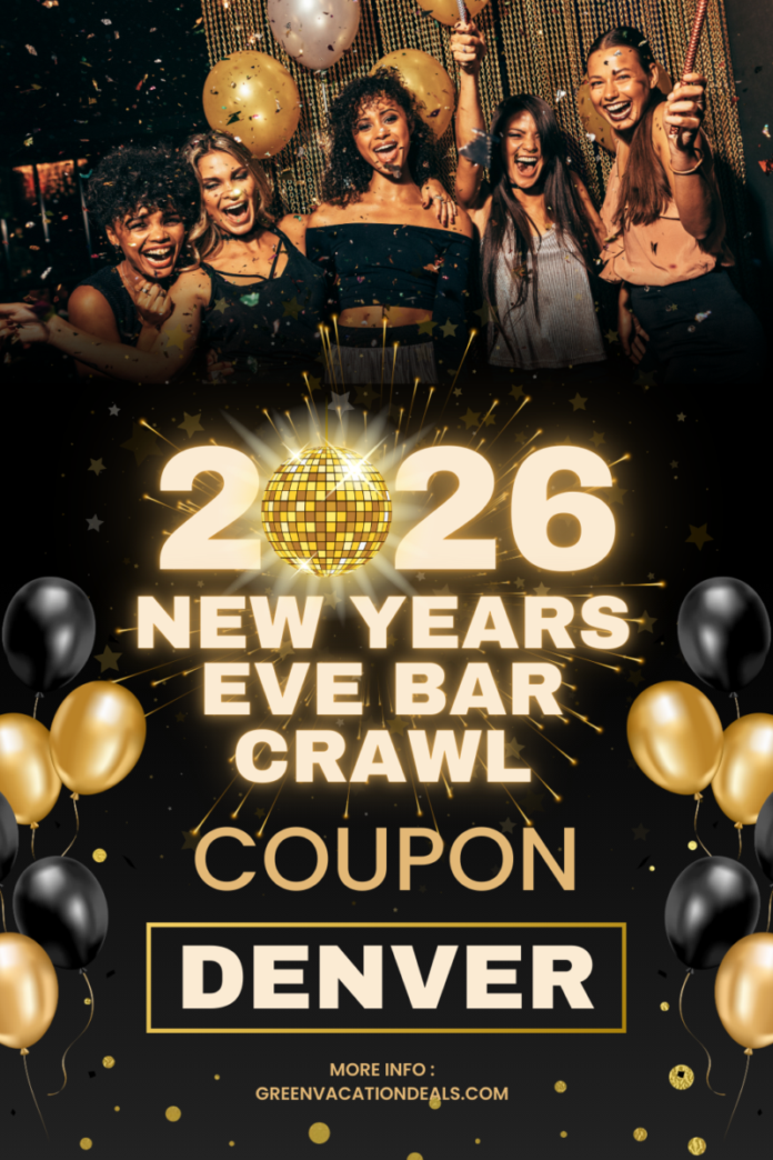 2026 New Years Eve Bar Crawl Denver Coupon Discount Ticket 2025 New Year's Eve Bar Crawl Denver Discount Ticket