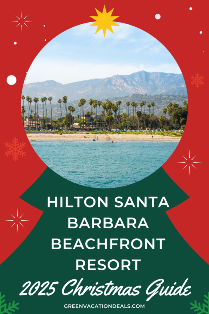 Hilton Santa Barbara Beachfront Resort 2025 Christmas Guide Hilton Santa Barbara Beachfront Resort 2025 Christmas Guide