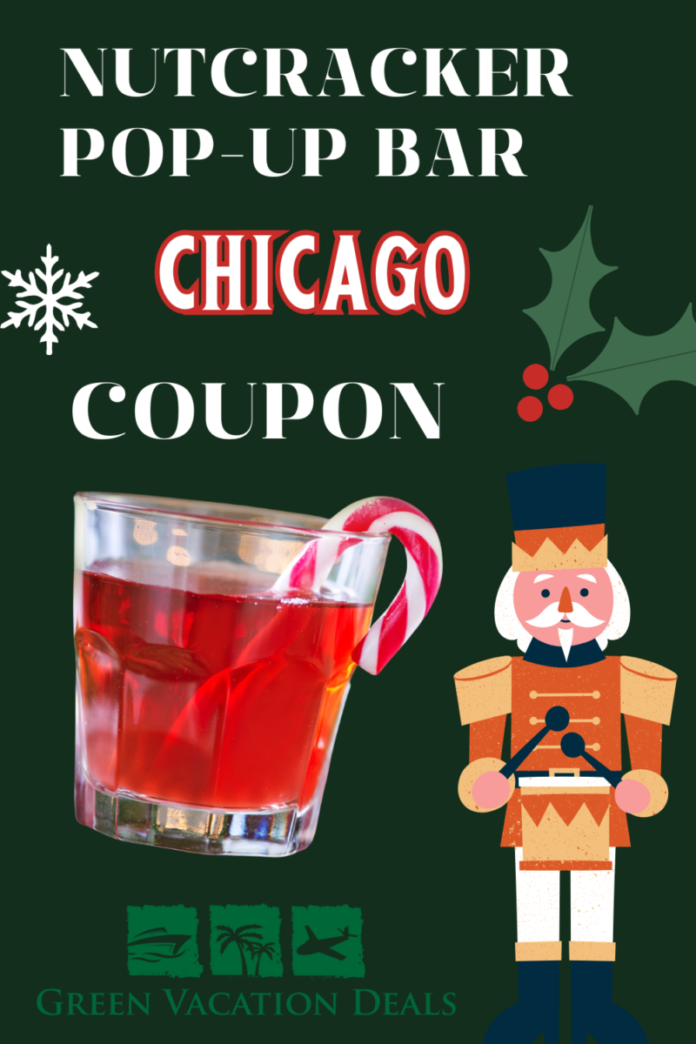 Nutcracker Pop Up Bar Chicago Coupon Discount Ticket Nutcracker Pop Up Chicago Coupon