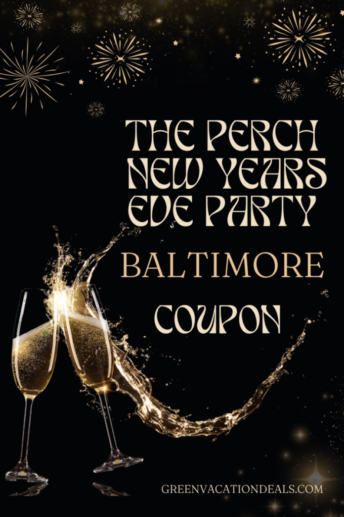 The Perch New Year's Eve Party Baltimore Coupon