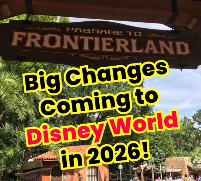 Big Changes Coming to Disney World in 2026!