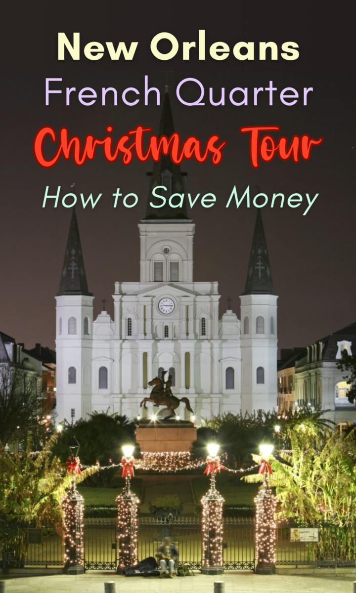New Orleans French Quarter Christmas Tour - How to Save Money