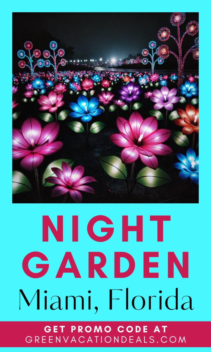 Night Garden Miami Florida - Get promo code at Green Vacation Deals