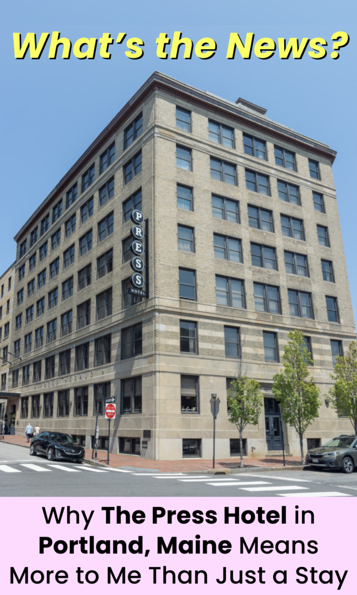 What's the news? Why the Press Hotel in Portland Maine means more to me than just a stay