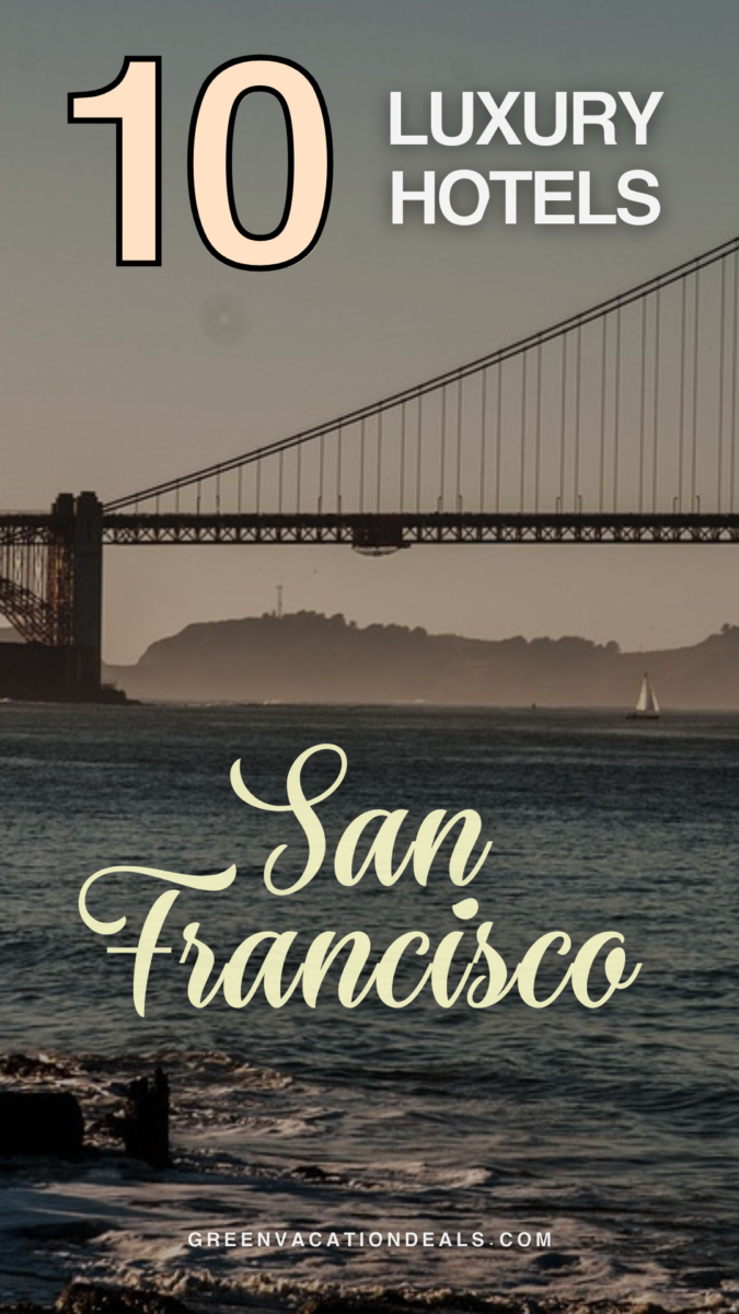 10 luxury hotels in San Francisco