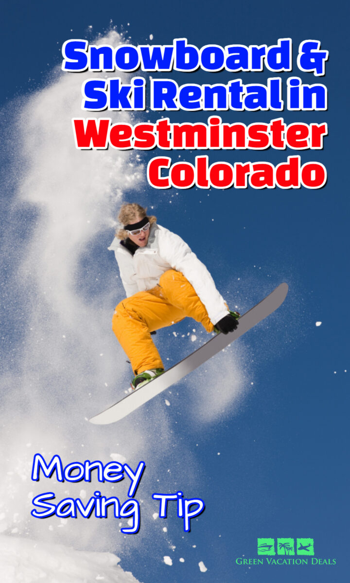 Snowboard and Ski Rental in Westminster Colorado Money Saving Tip