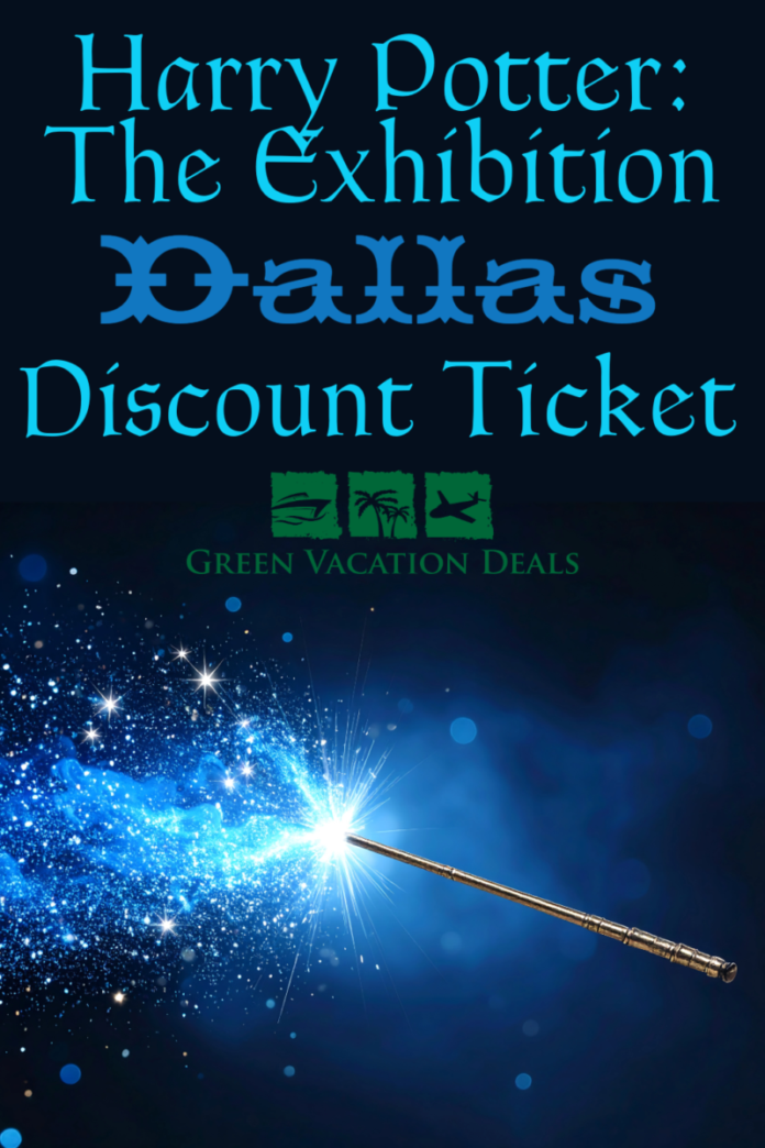 Harry Potter The Exhibition Dallas Discount Ticket Harry Potter The Exhibition Dallas Discount Ticket