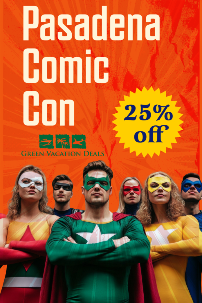 Pasadena Comic Con Coupon Coupon for 25% off the Pasadena Comic Con